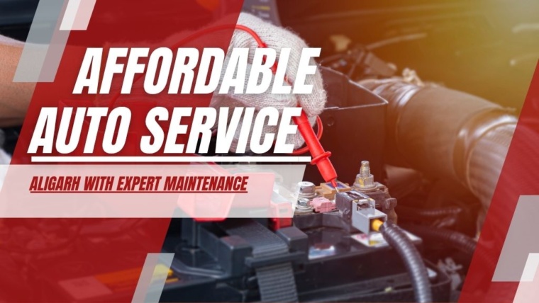 Affordable auto service Aligarh with expert maintenance